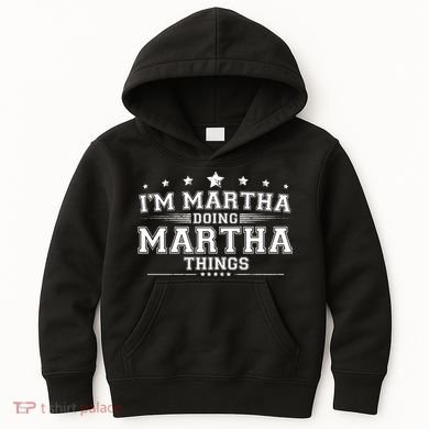 Im Martha Doing Martha Things Kids Hoodie