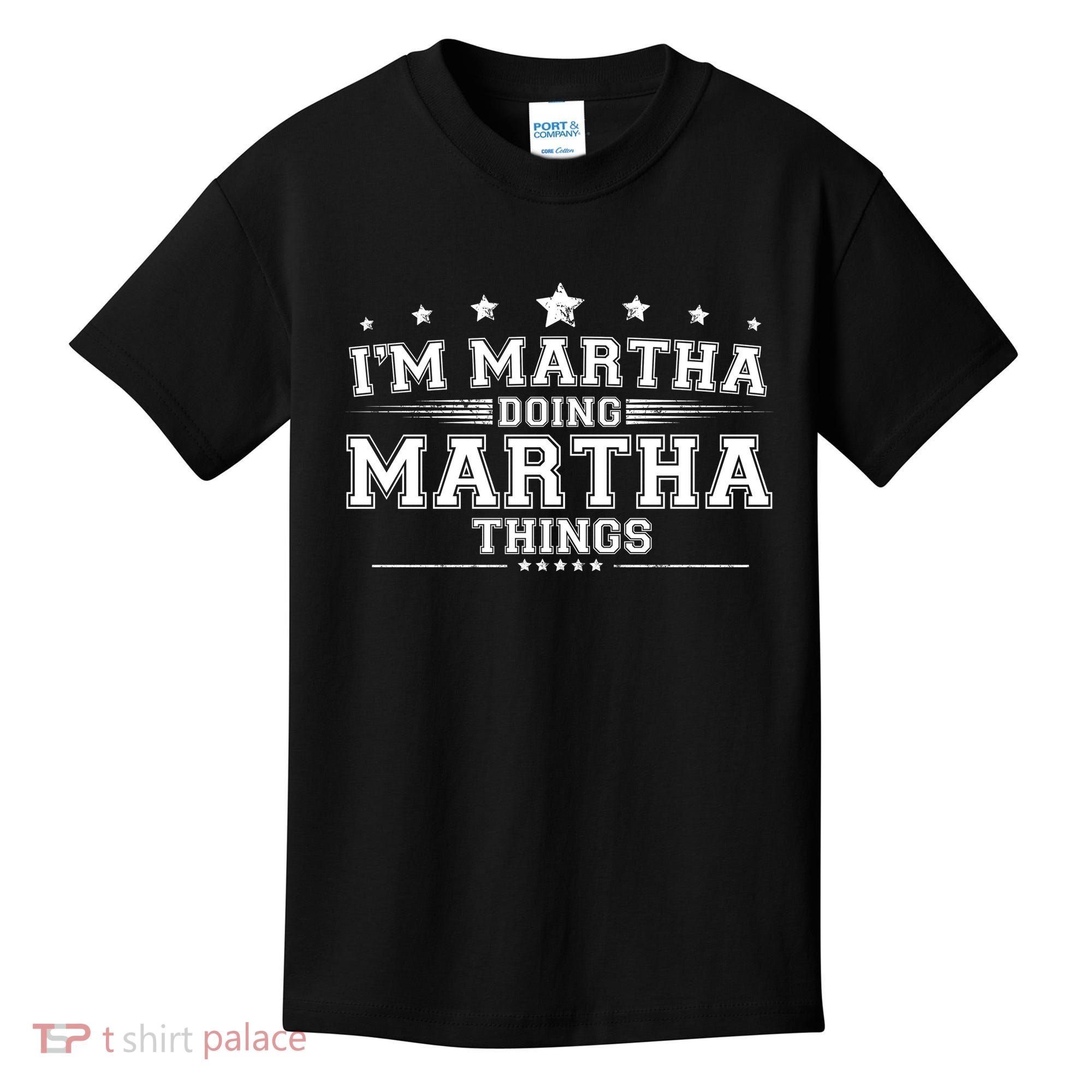 Im Martha Doing Martha Things Kids T-Shirt