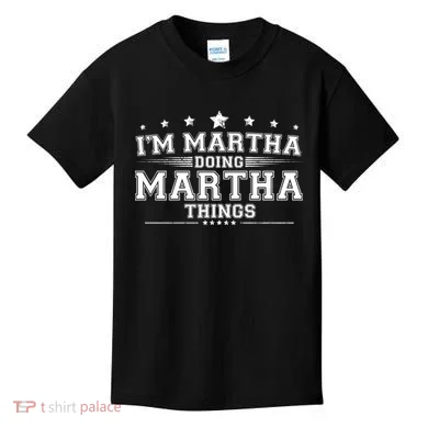 Im Martha Doing Martha Things Kids T-Shirt