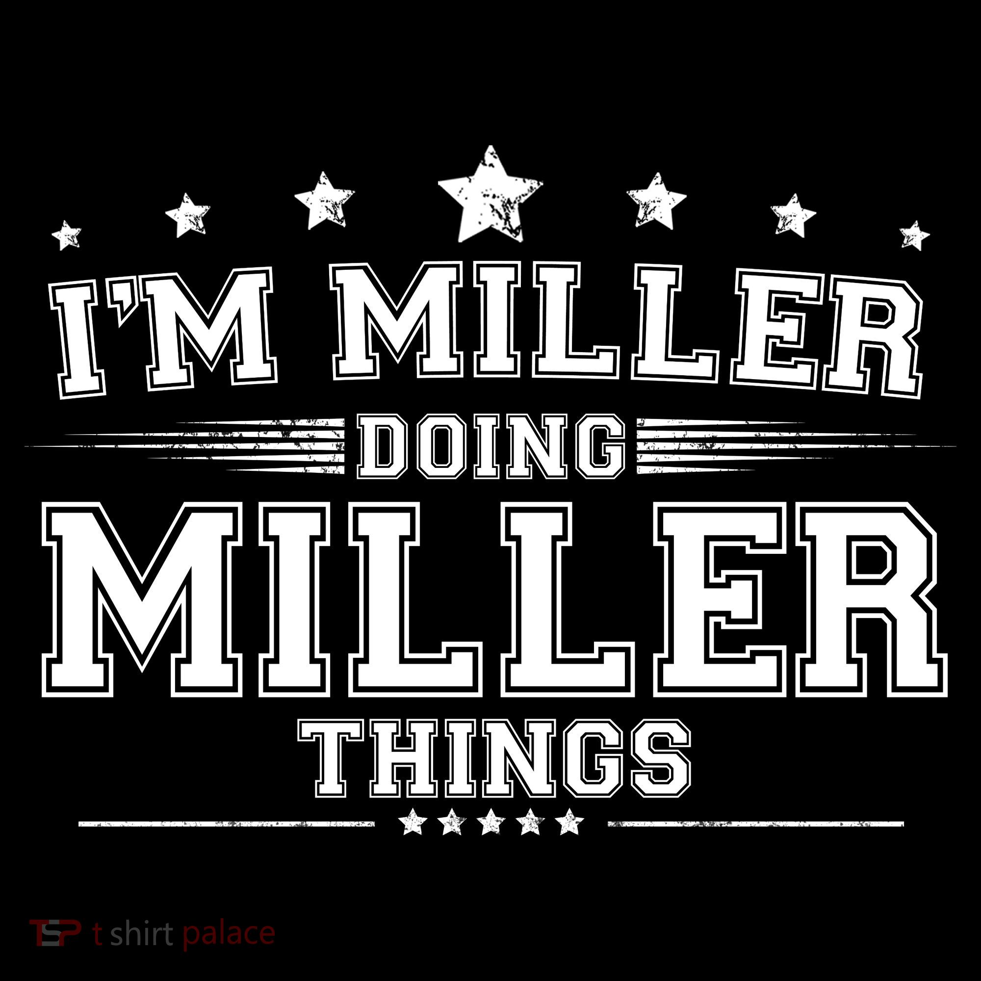 Im Miller Doing Miller Things T-Shirt