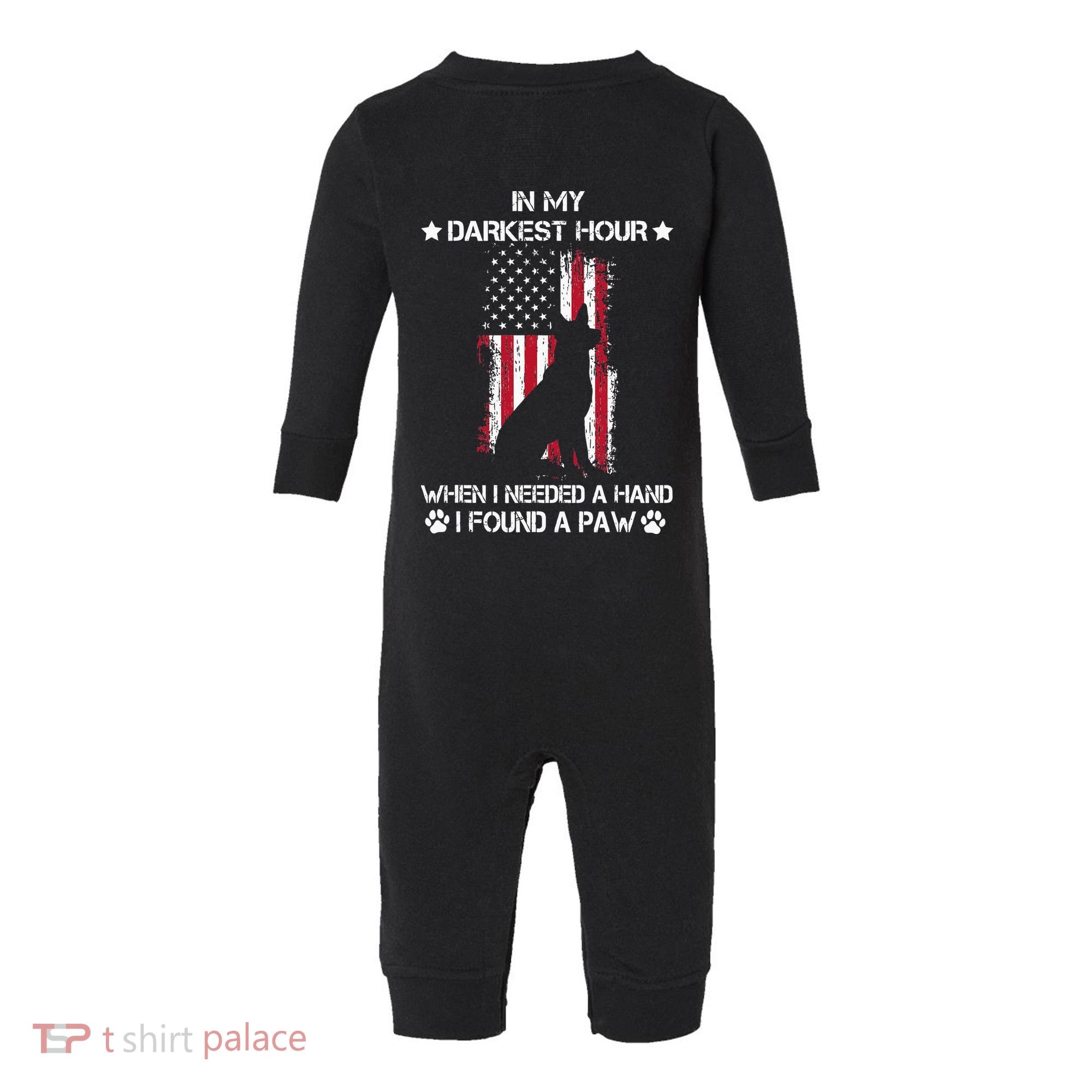 In My Darkest Hour When I Needed A Hand I Found A Paw Infant Fleece One Piece