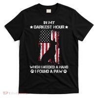 In My Darkest Hour When I Needed A Hand I Found A Paw T-Shirt thumb 0