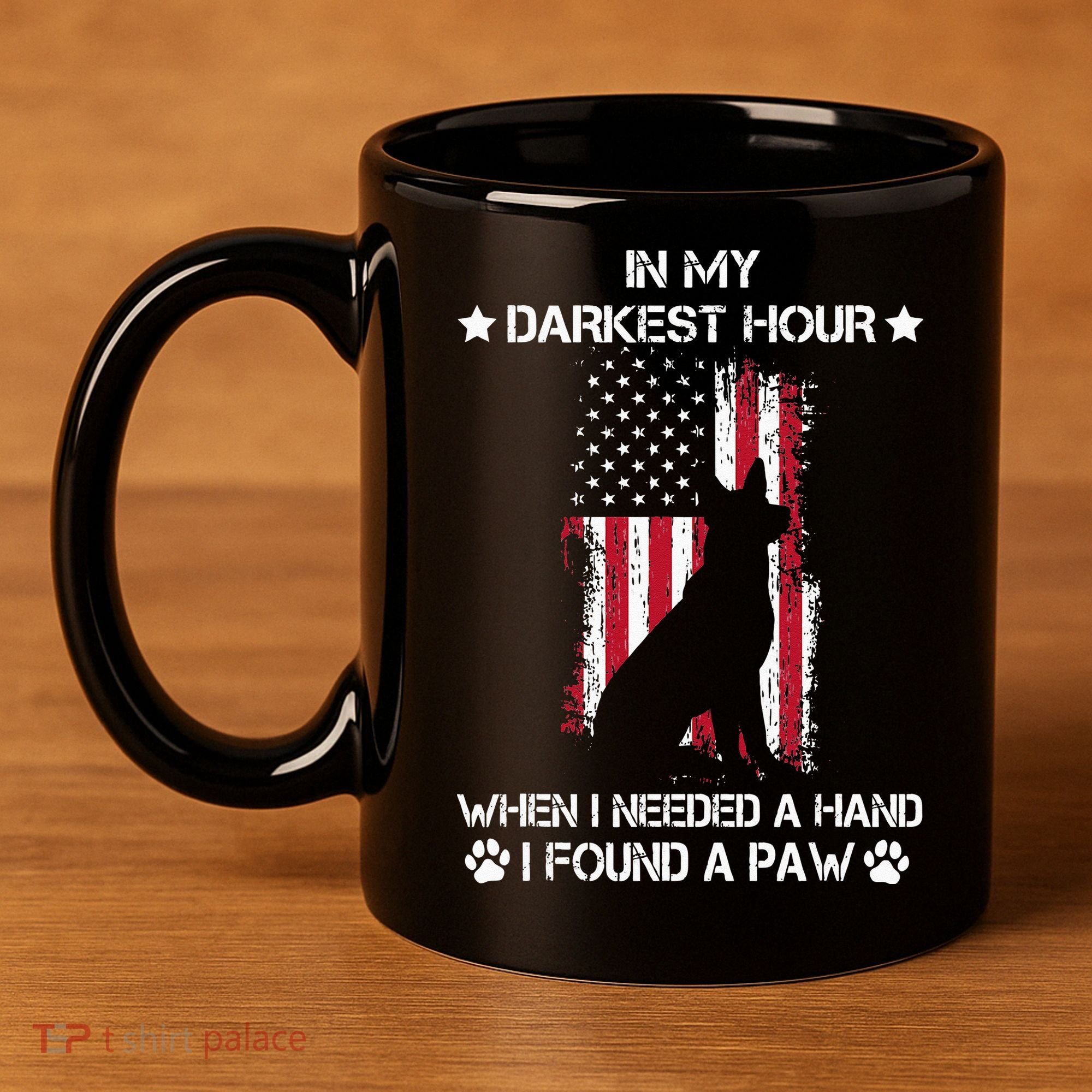 In My Darkest Hour When I Needed A Hand I Found A Paw 11oz C Handle Ceramic Mug