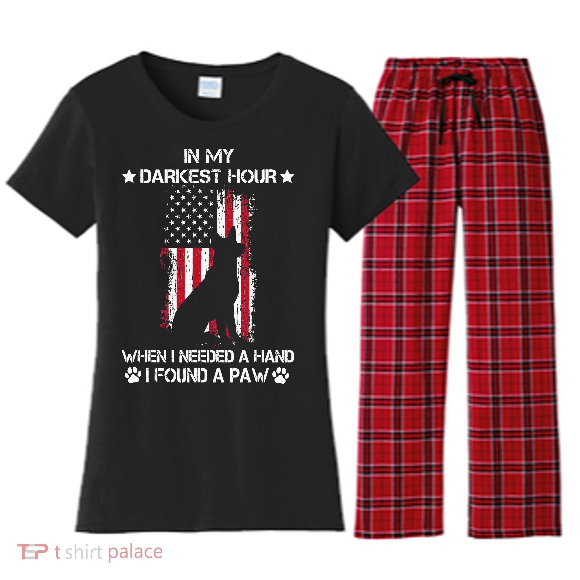 In My Darkest Hour When I Needed A Hand I Found A Paw Women's Flannel Pajama Set