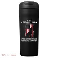 In My Darkest Hour When I Needed A Hand I Found A Paw 24oz Duet Stainless Steel Tumbler thumb 0