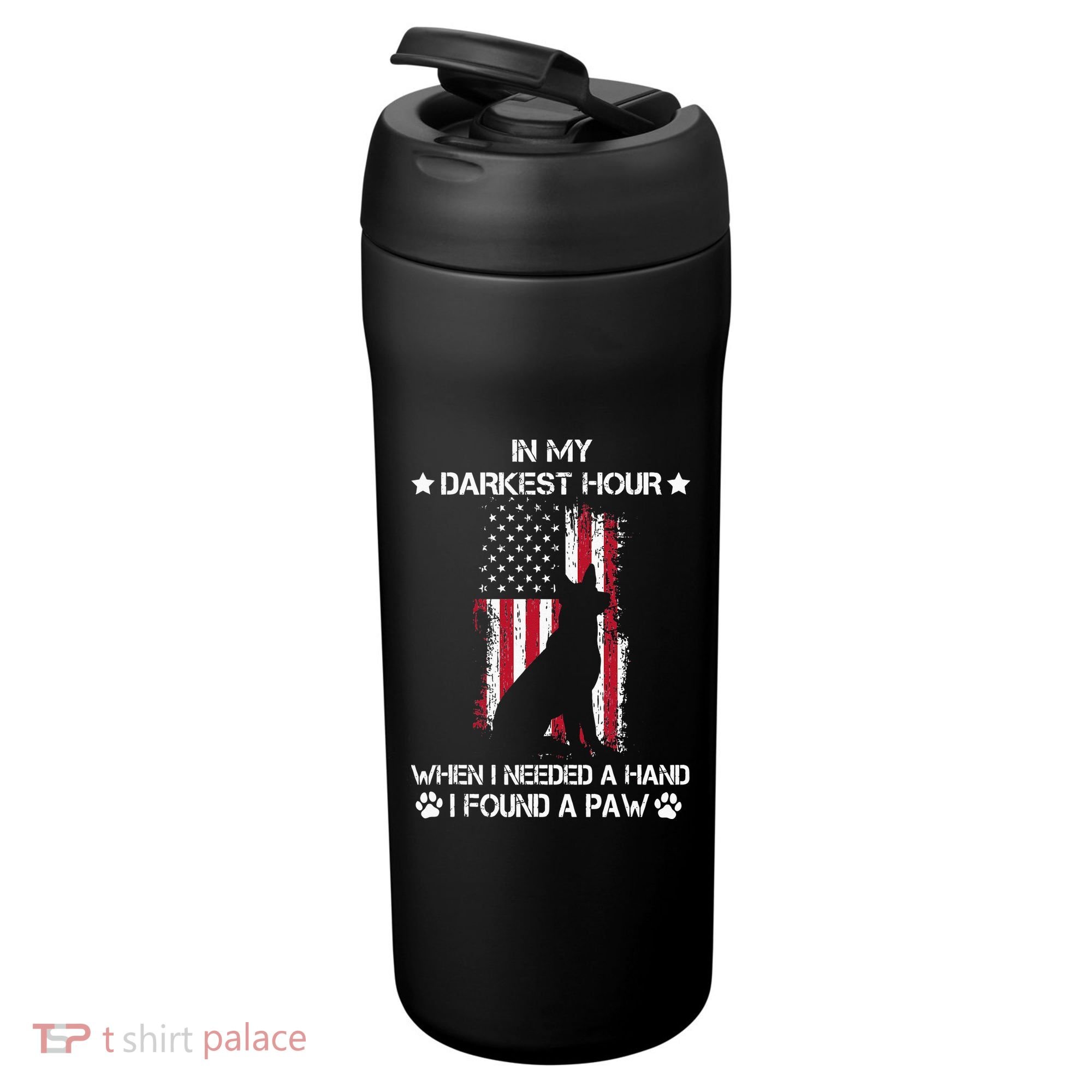 In My Darkest Hour When I Needed A Hand I Found A Paw 24oz Duet Stainless Steel Tumbler