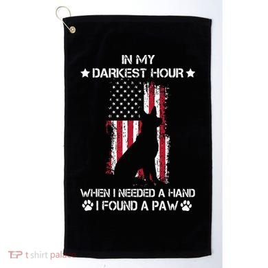 In My Darkest Hour When I Needed A Hand I Found A Paw Golf Towel