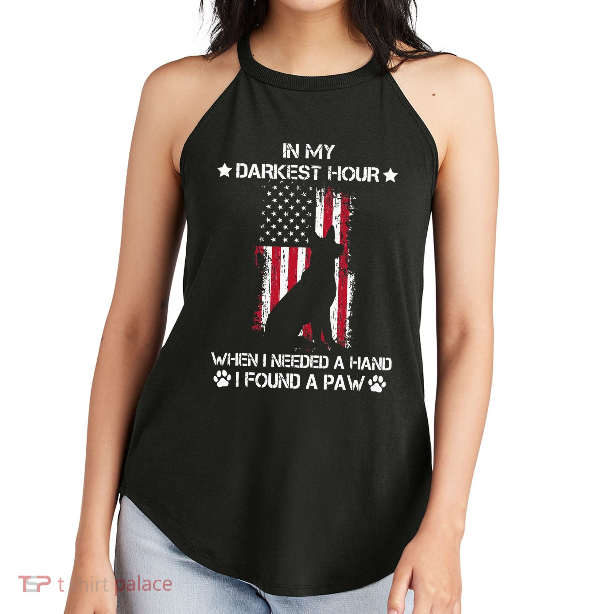 In My Darkest Hour When I Needed A Hand I Found A Paw Women's Perfect Tri Rocker Tank