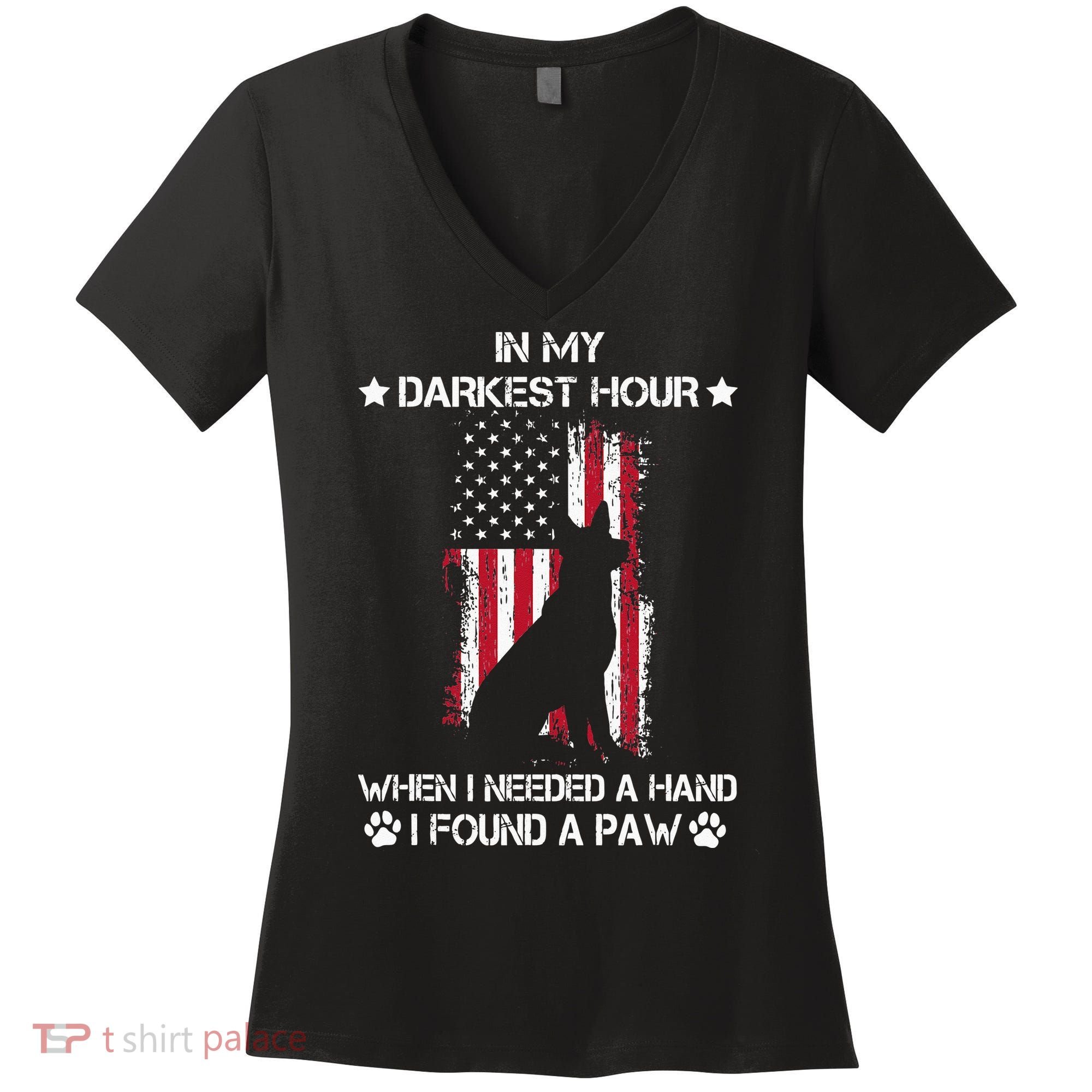 In My Darkest Hour When I Needed A Hand I Found A Paw Women's V-Neck T-Shirt