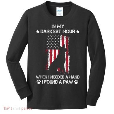 In My Darkest Hour When I Needed A Hand I Found A Paw Kids Long Sleeve Shirt