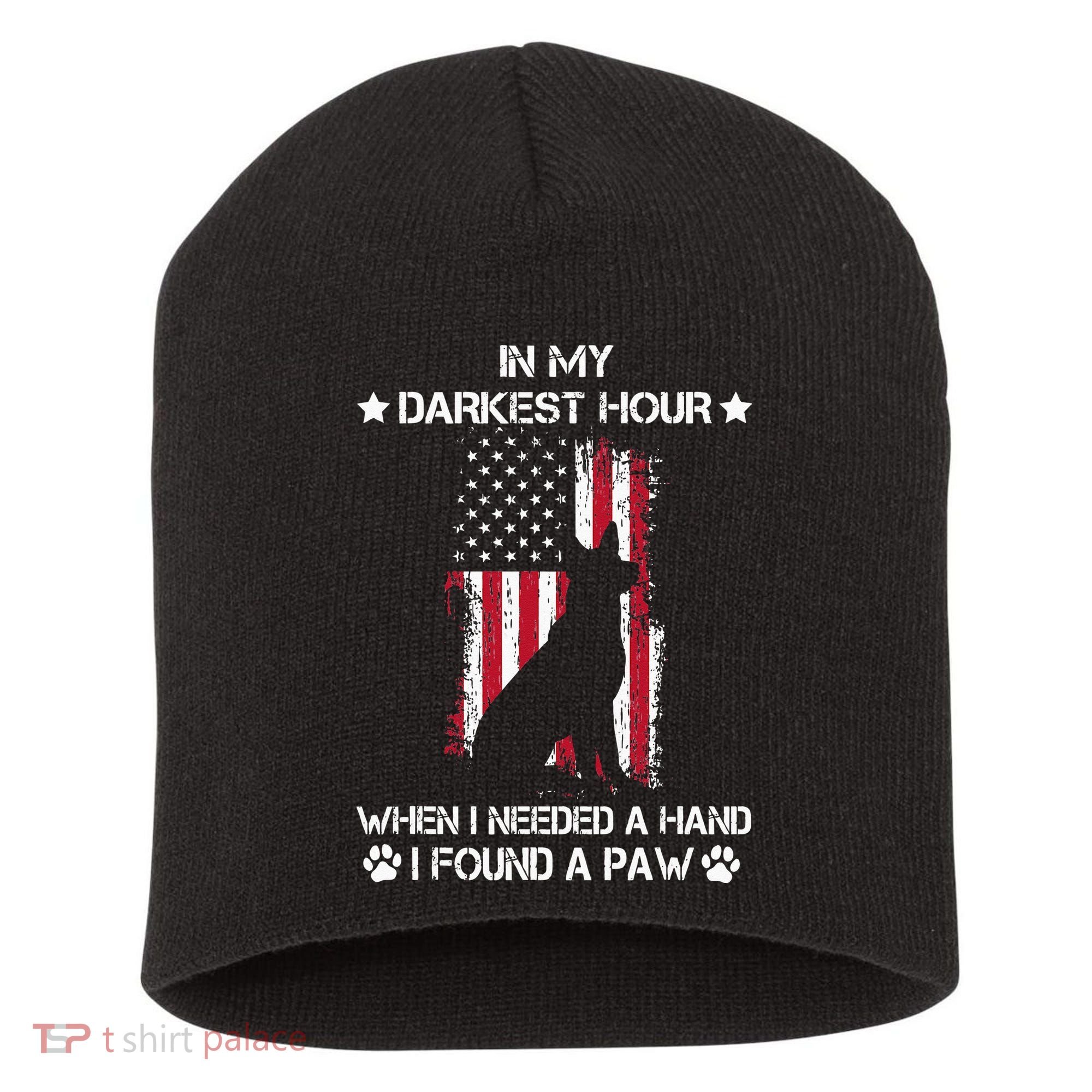 In My Darkest Hour When I Needed A Hand I Found A Paw Short Acrylic Beanie