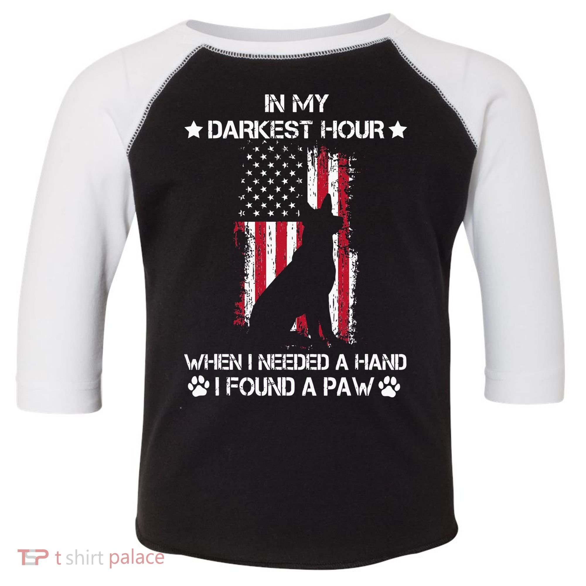 In My Darkest Hour When I Needed A Hand I Found A Paw Toddler Fine Jersey T-Shirt