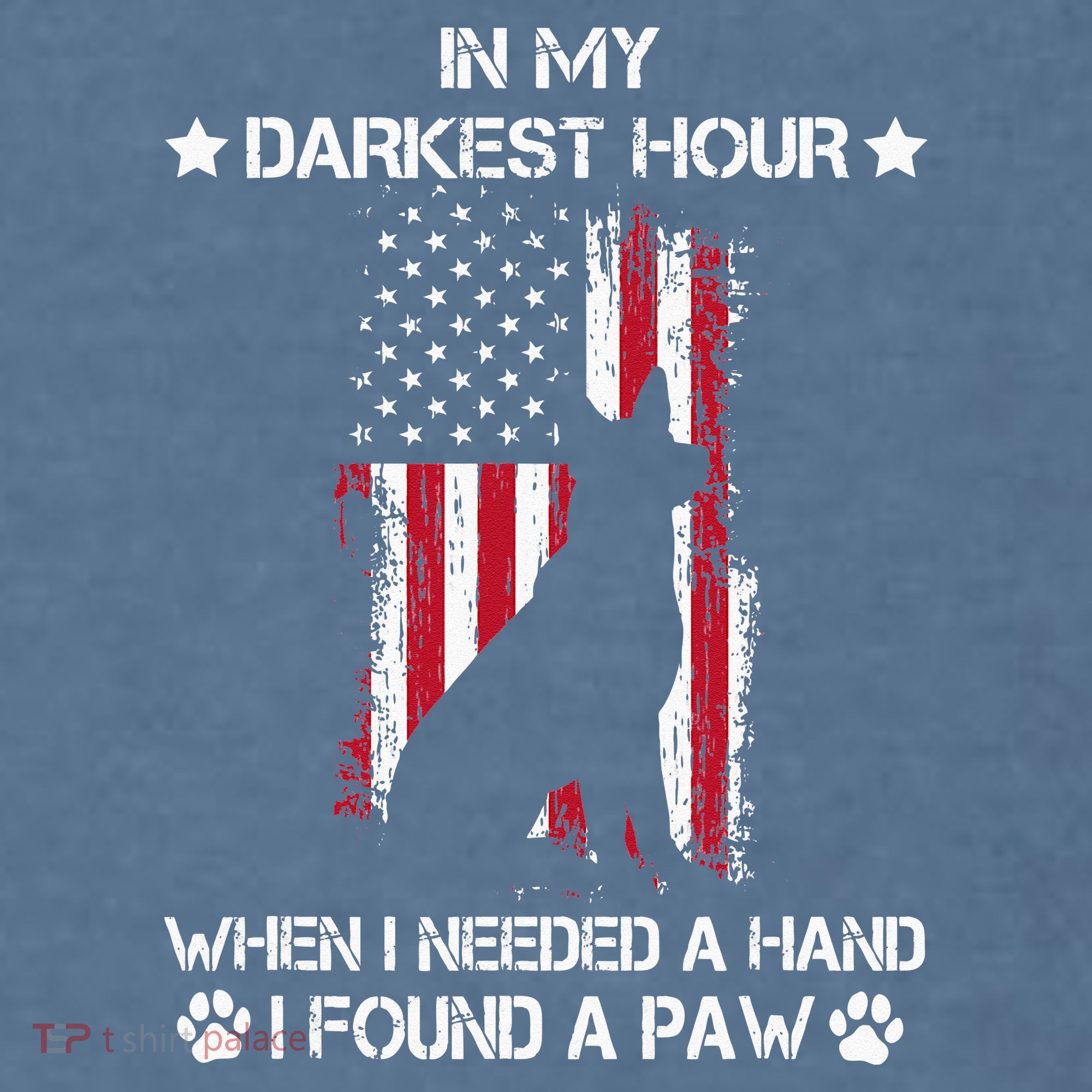 In My Darkest Hour When I Needed A Hand I Found A Paw Garment-Dyed Sweatshirt