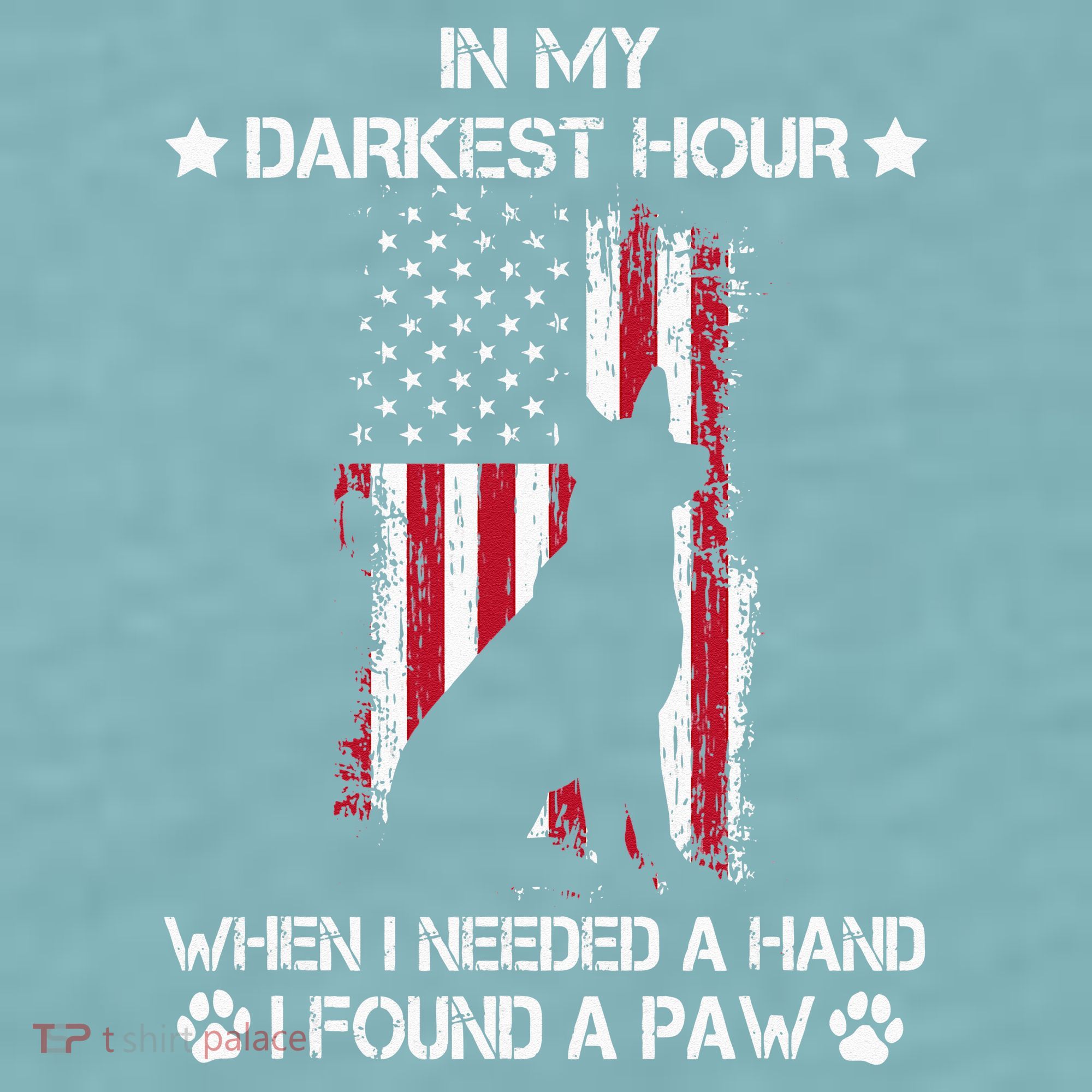 In My Darkest Hour When I Needed A Hand I Found A Paw Sueded Cloud Jersey T-Shirt