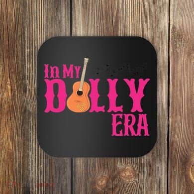 In My Dolly Era Gift For Women Coaster
