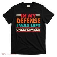 In My Defense I Was Left Unsupervised | Funny Retro Vintage T-Shirt thumb 0