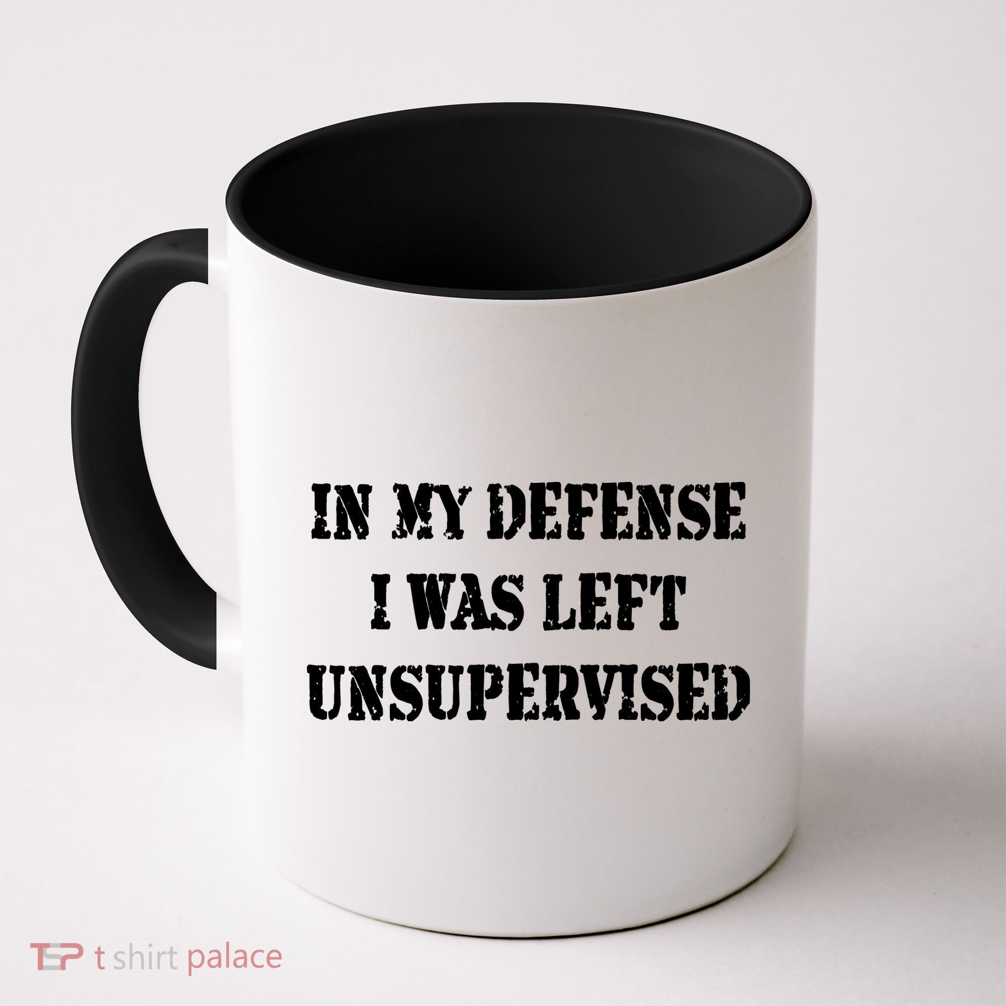 In My Defense I Was Left Unsupervised Coffee Mug