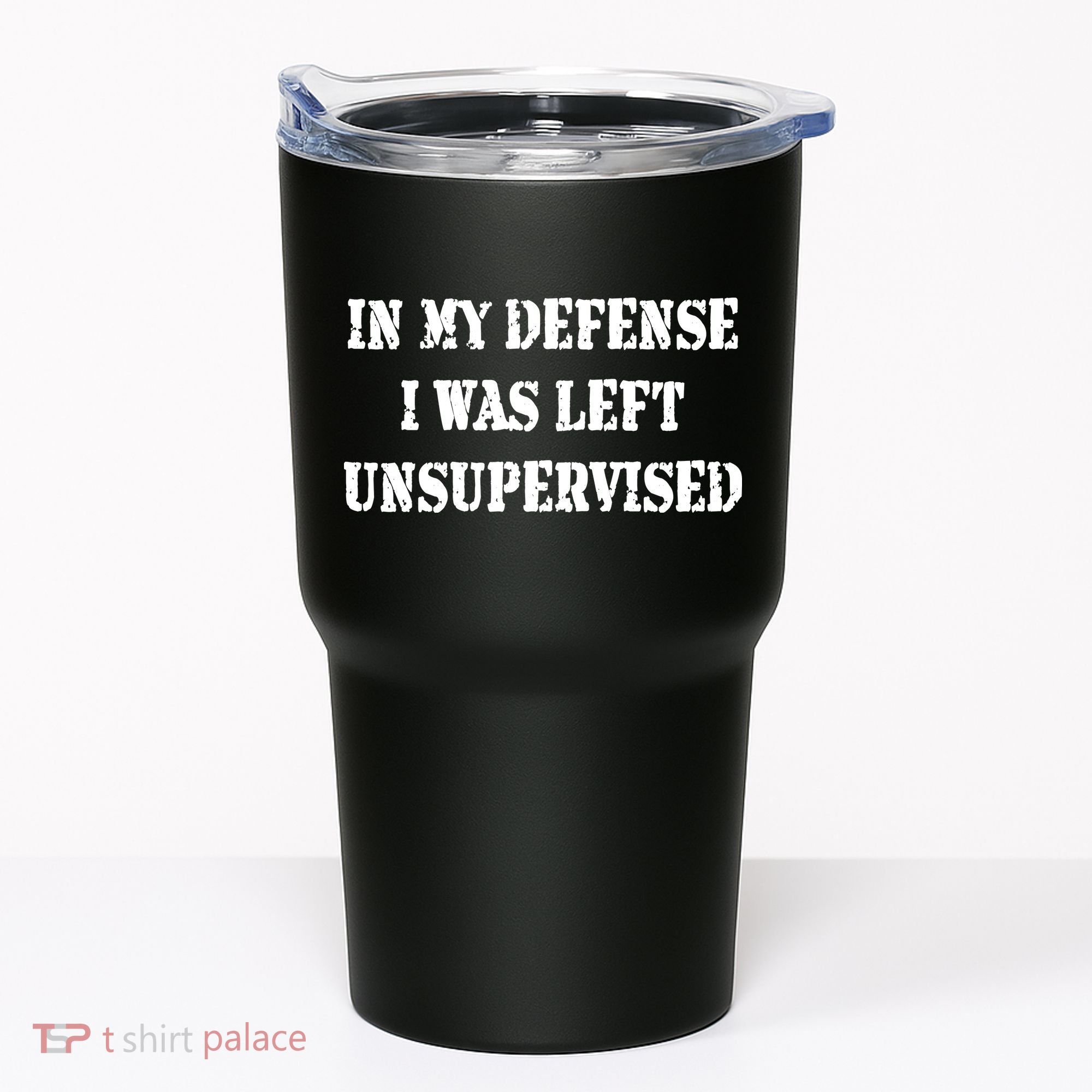 In My Defense I Was Left Unsupervised Tumbler