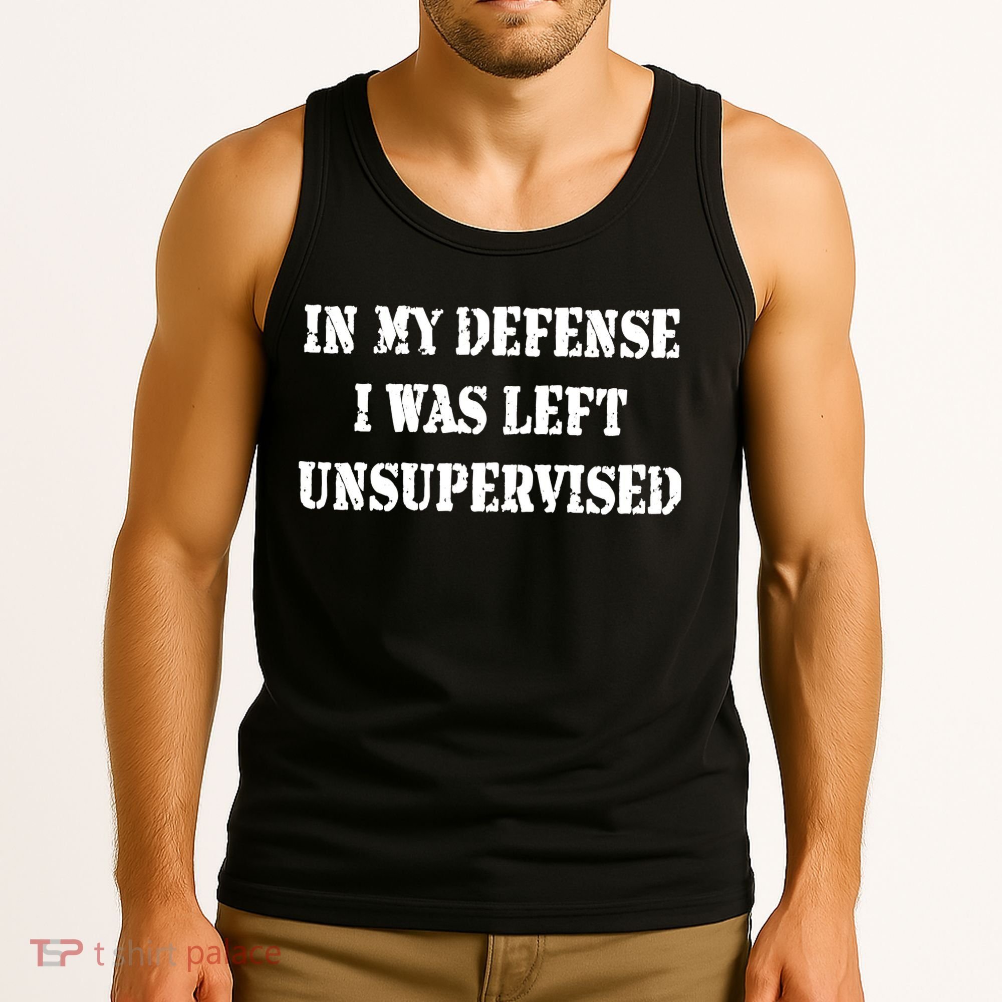 In My Defense I Was Left Unsupervised Tank Top