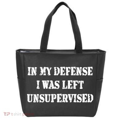 In My Defense I Was Left Unsupervised Tote Bag