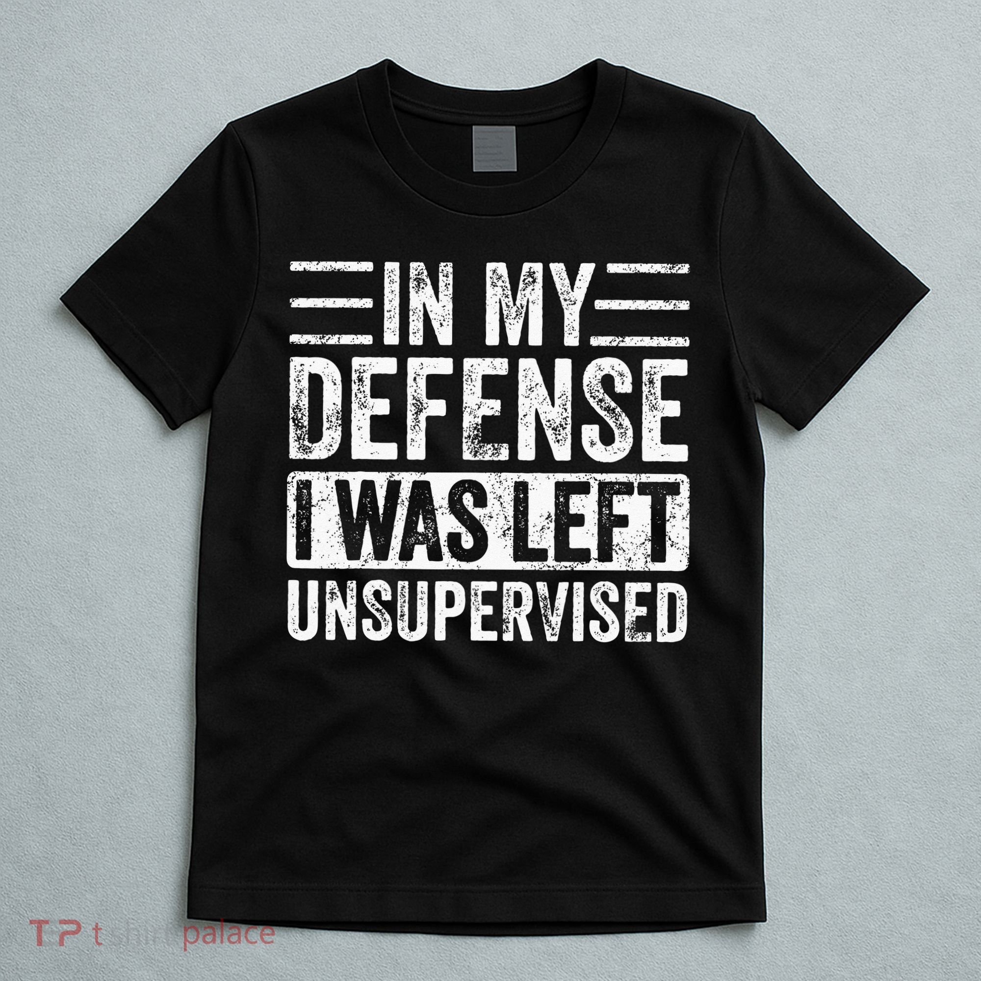 In My Defense I Was Left Unsupervised Funny Retro Vintage T-Shirt