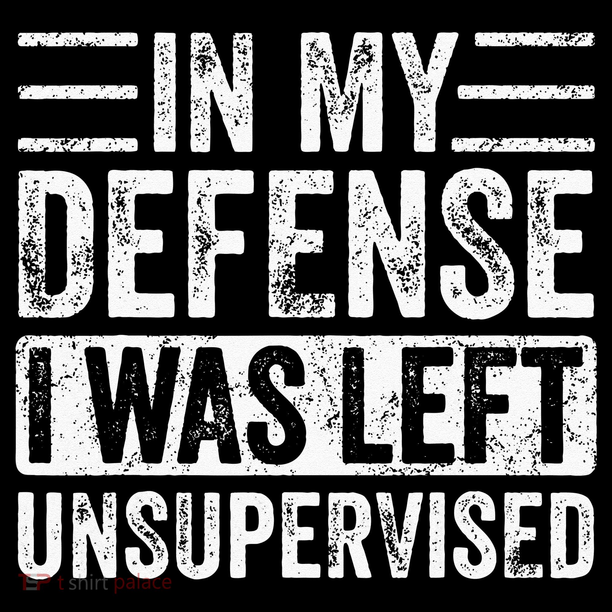In My Defense I Was Left Unsupervised Funny Retro Vintage T-Shirt