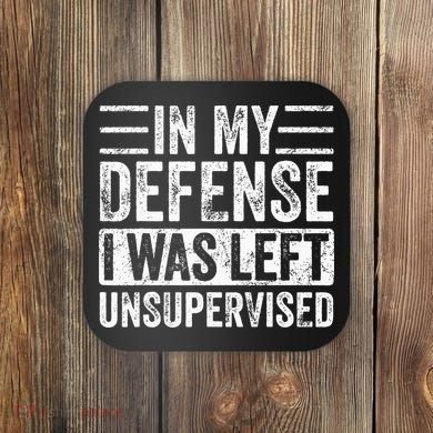 In My Defense I Was Left Unsupervised Funny Retro Vintage Coaster
