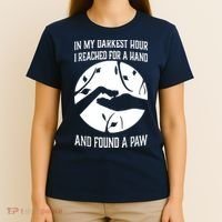 In My Darkest Hour I Reached For A Hand And Found A Paw T-Shirt thumb 4