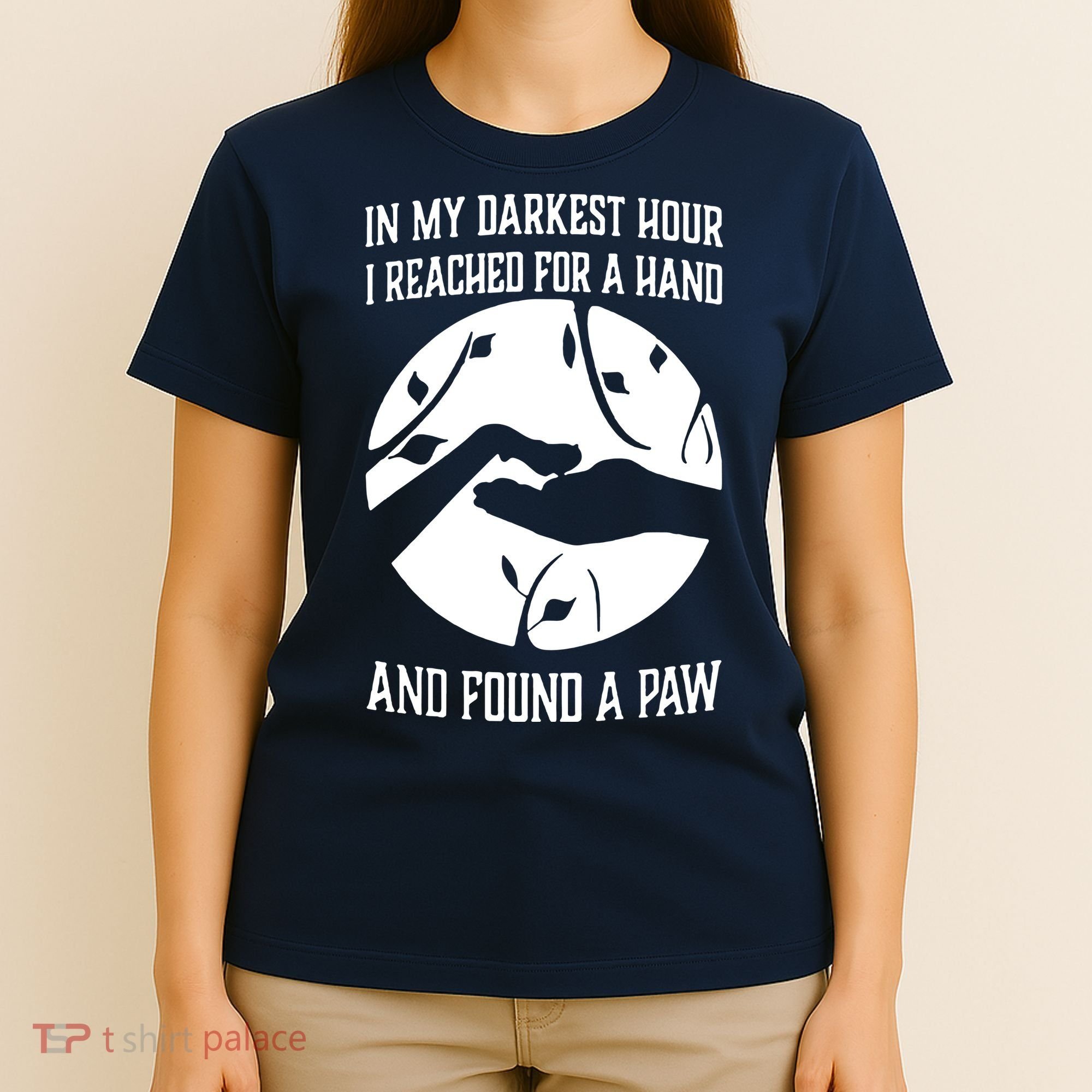 In My Darkest Hour I Reached For A Hand And Found A Paw T-Shirt