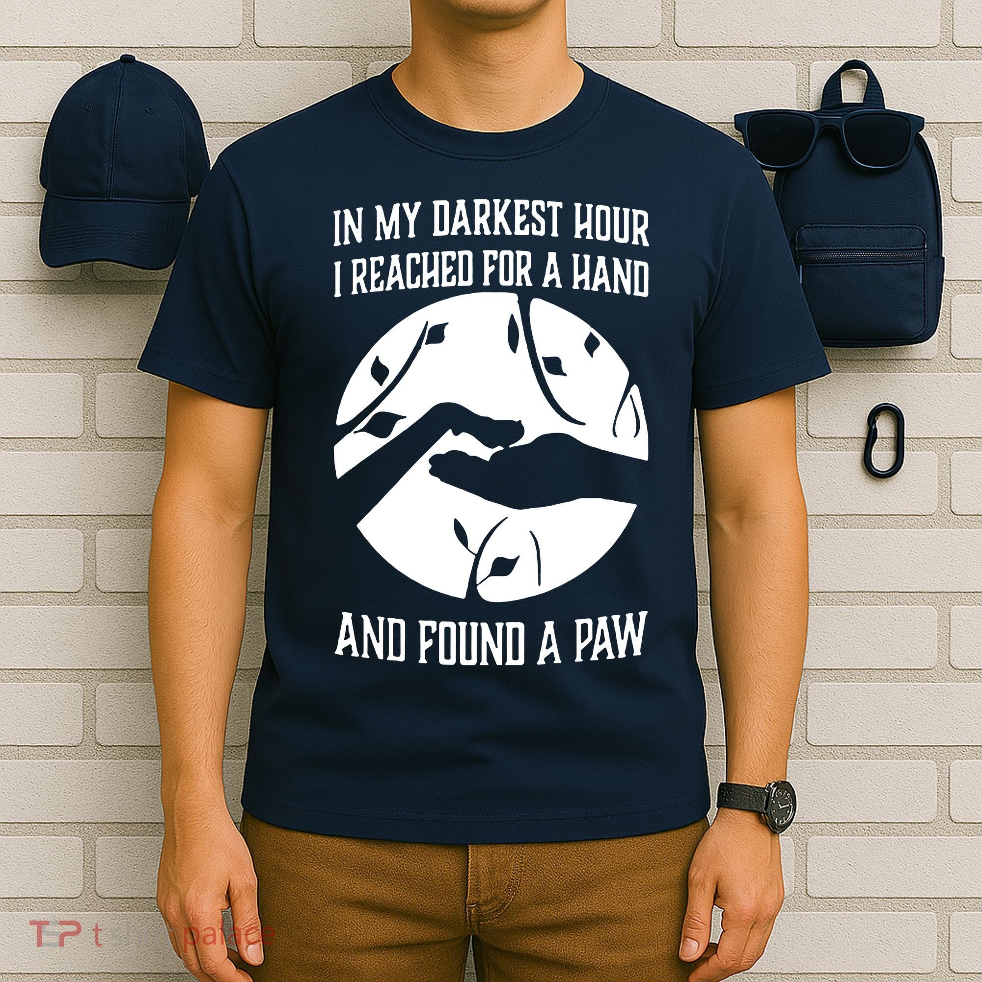 In My Darkest Hour I Reached For A Hand And Found A Paw T-Shirt