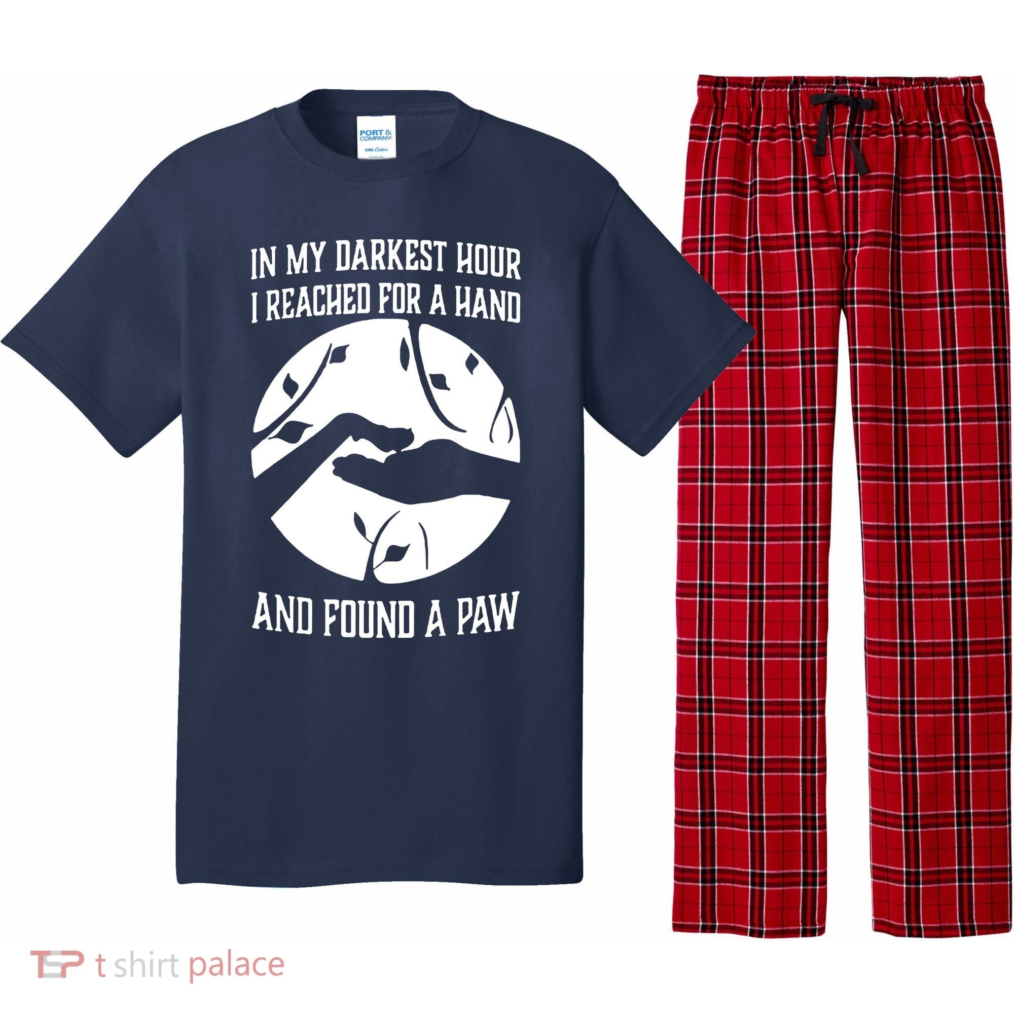In My Darkest Hour I Reached For A Hand And Found A Paw Pajama Set