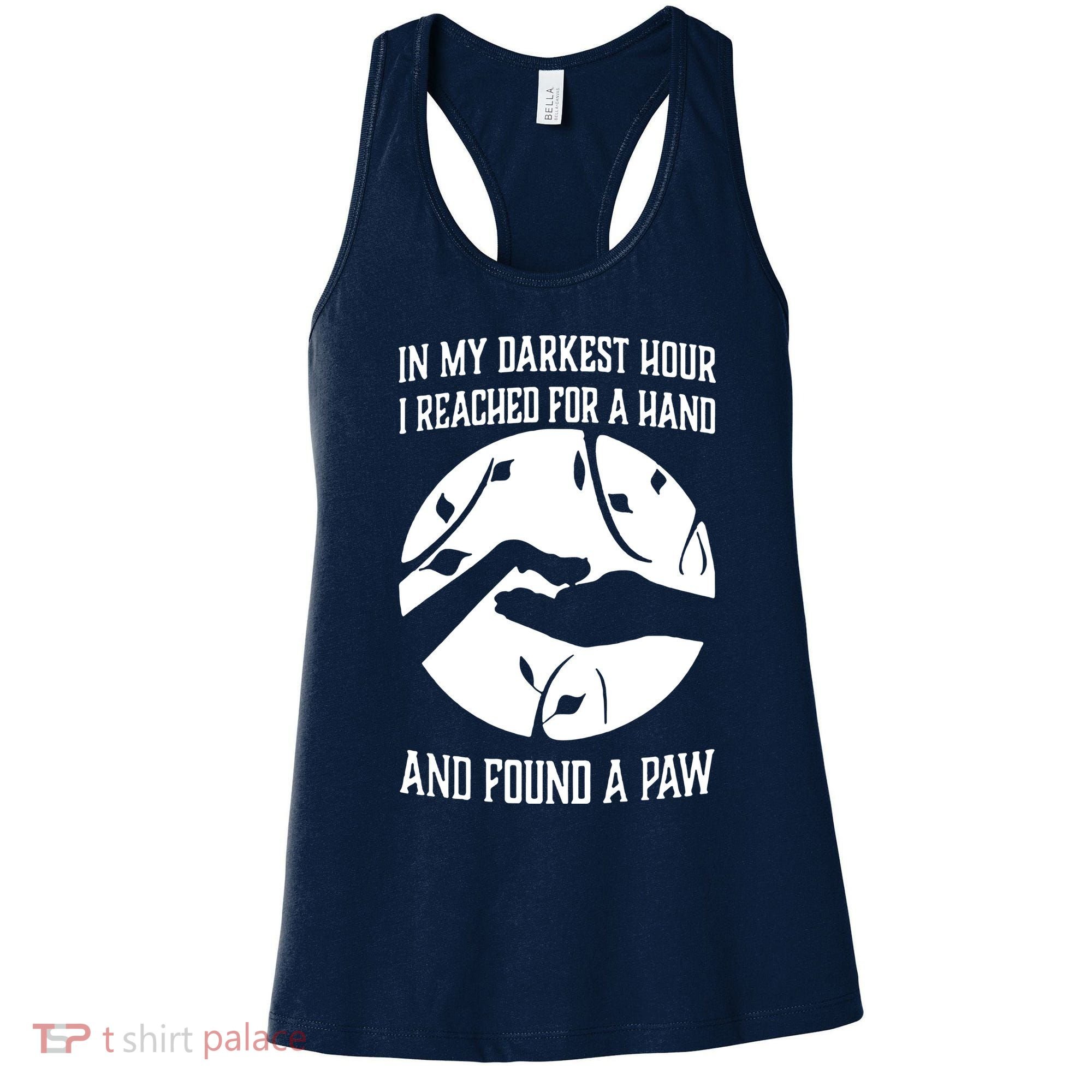 In My Darkest Hour I Reached For A Hand And Found A Paw Women's Tank Top