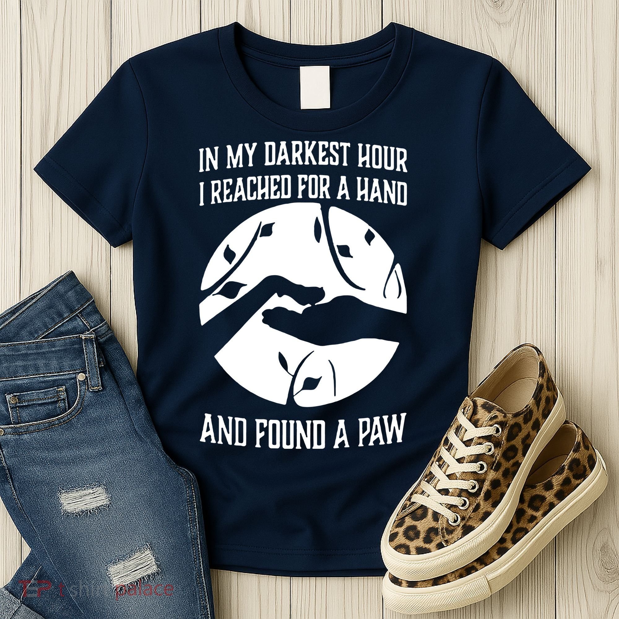 In My Darkest Hour I Reached For A Hand And Found A Paw Women's T-Shirt
