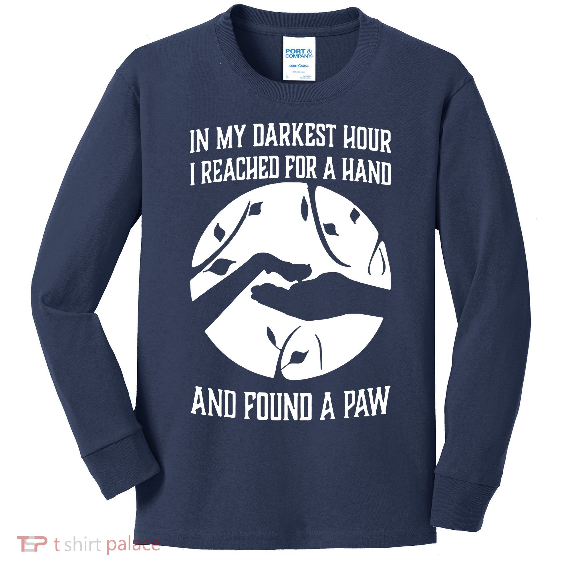 In My Darkest Hour I Reached For A Hand And Found A Paw Kids Long Sleeve Shirt