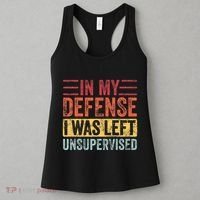 In My Defense I Was Left Unsupervised Women's Tank Top thumb 3