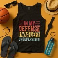 In My Defense I Was Left Unsupervised Tank Top thumb 4