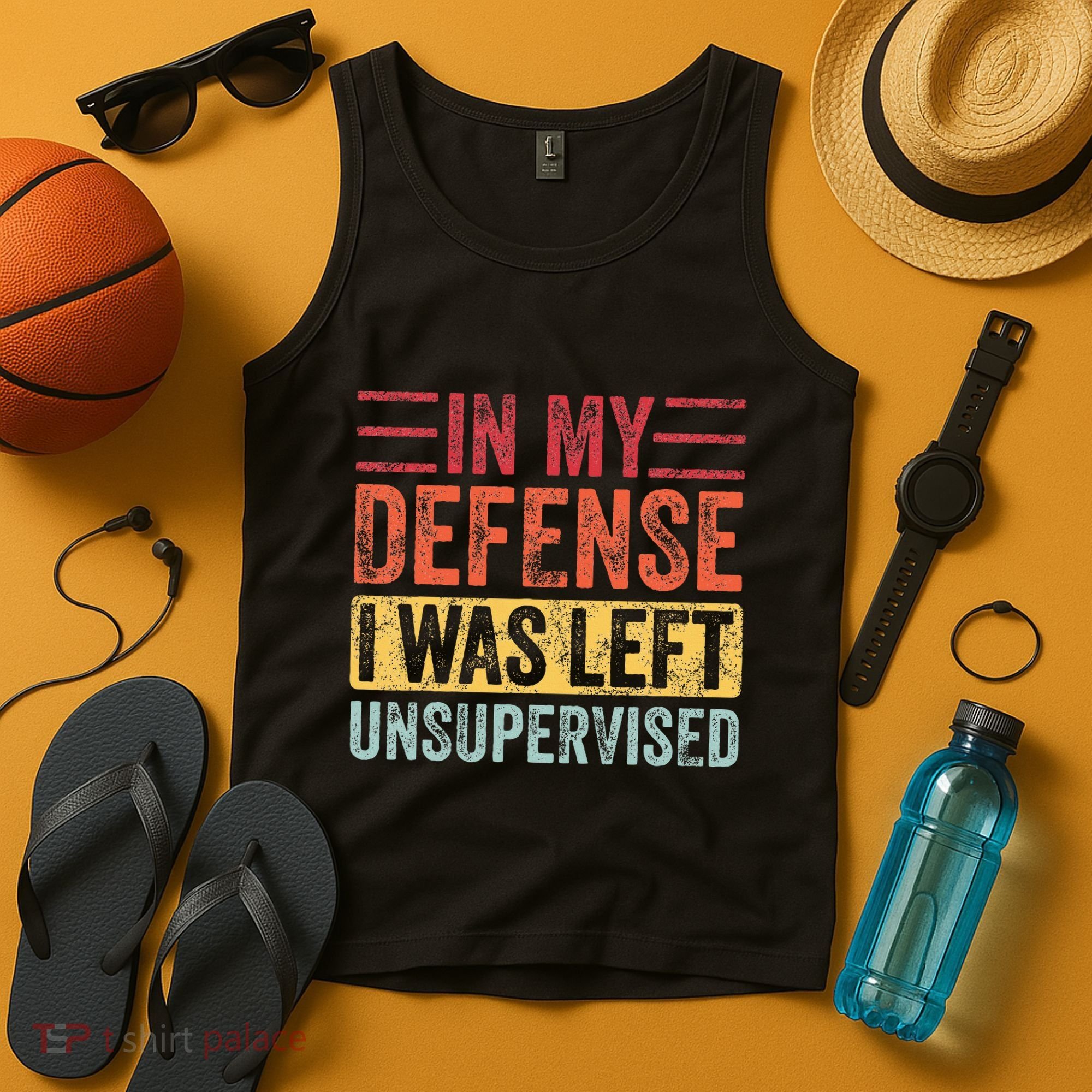 In My Defense I Was Left Unsupervised Tank Top