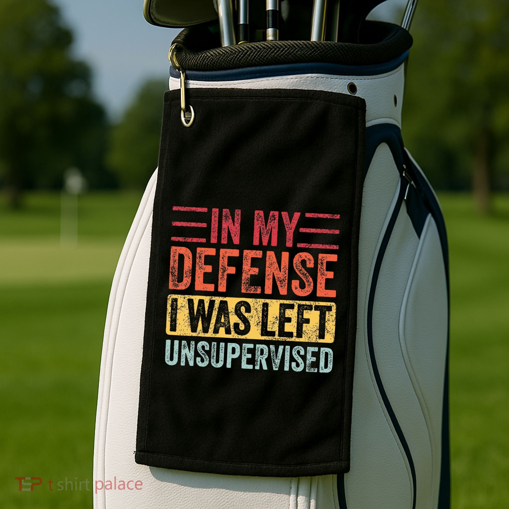 In My Defense I Was Left Unsupervised Golf Towel