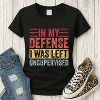 In My Defense I Was Left Unsupervised Women's T-Shirt thumb 3