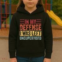 In My Defense I Was Left Unsupervised Kids Hoodie thumb 3