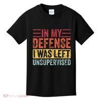 In My Defense I Was Left Unsupervised Kids T-Shirt thumb 0