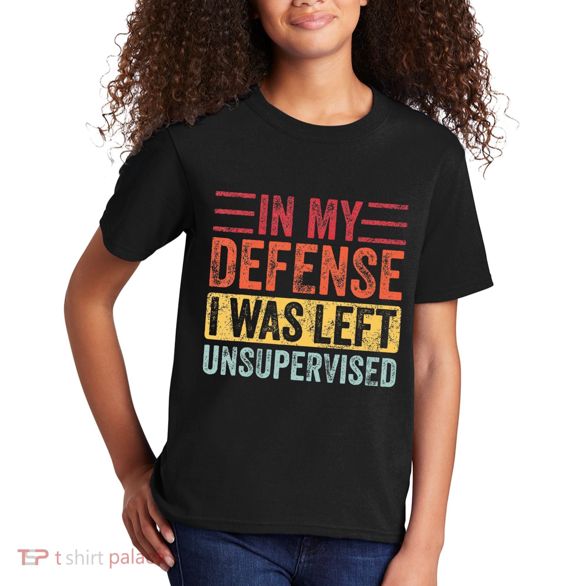In My Defense I Was Left Unsupervised Kids T-Shirt