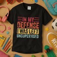 In My Defense I Was Left Unsupervised Kids T-Shirt thumb 3