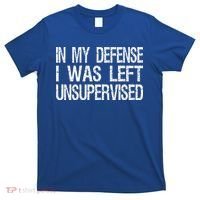 In My Defense I Was Left Unsupervised  Funny Retro Vintage  T-Shirt thumb 0