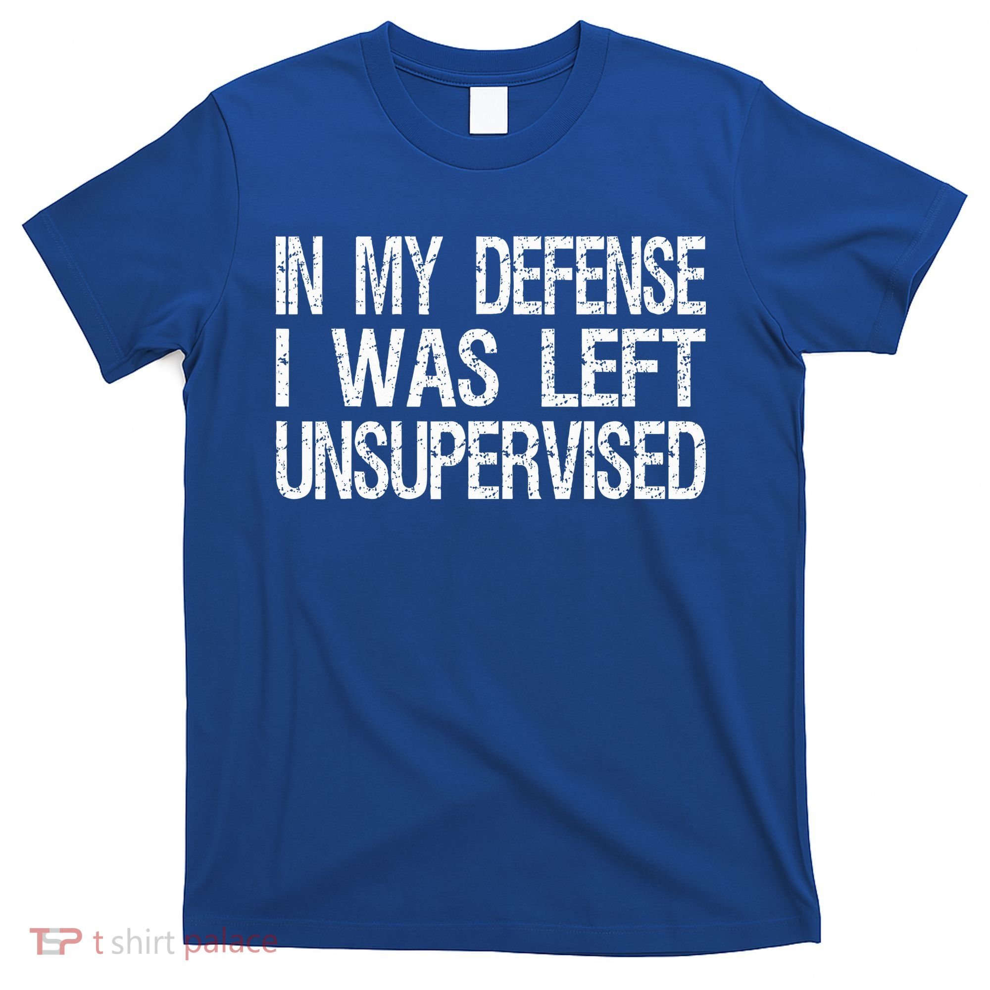 In My Defense I Was Left Unsupervised  Funny Retro Vintage  T-Shirt