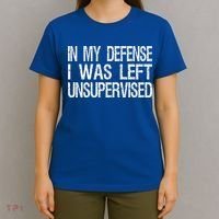 In My Defense I Was Left Unsupervised  Funny Retro Vintage  T-Shirt thumb 4