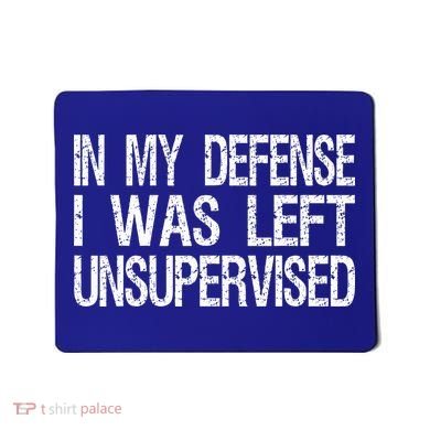 In My Defense I Was Left Unsupervised  Funny Retro Vintage  Mousepad