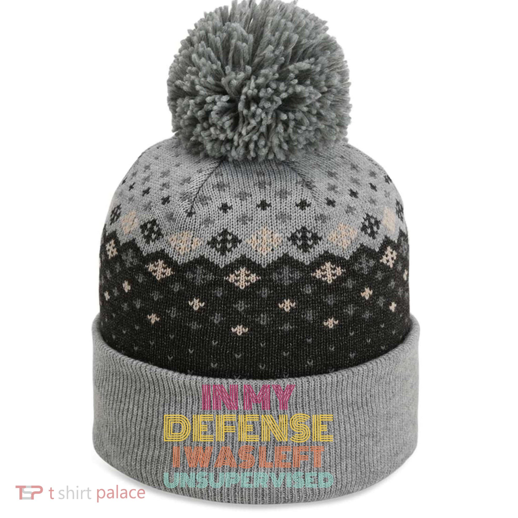 In My Defense I Was Left Unsupervised The Baniff Cuffed Pom Beanie