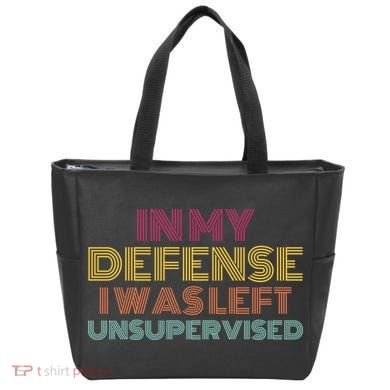 In My Defense I Was Left Unsupervised Tote Bag