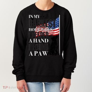 In My Darkest Hour I Reached For A Hand Found A Paw Women's Sweatshirt
